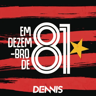 Dennis DJ Em Dezembro de 81 (Dennis Remix)