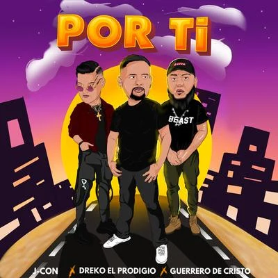 Dreko el Prodigio/J-Con/Guerrero de Cristo Por ti (feat. Guerrero de Cristo & J-Con)