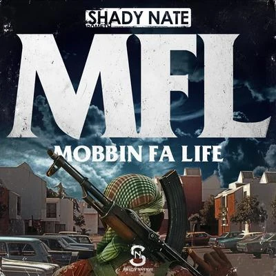 Shady Nate Mfl (Mobbin Fa Life)