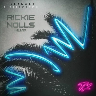 Rickie Nolls There For You (Rickie Nolls Remix)