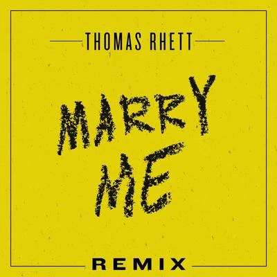 Thomas Rhett Marry Me (Remix)