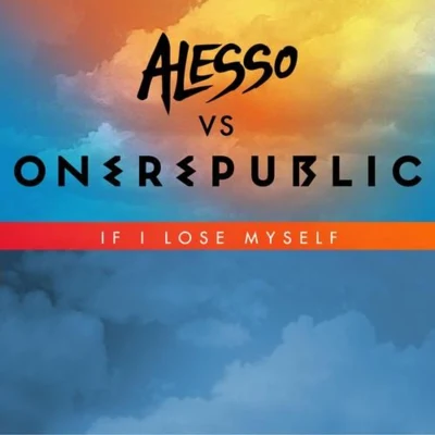 Alesso/OneRepublic If I Lose Myself