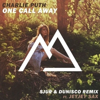 SJUR One Call Away (SJUR & Dunisco Ft. JeyJeySax Remix)