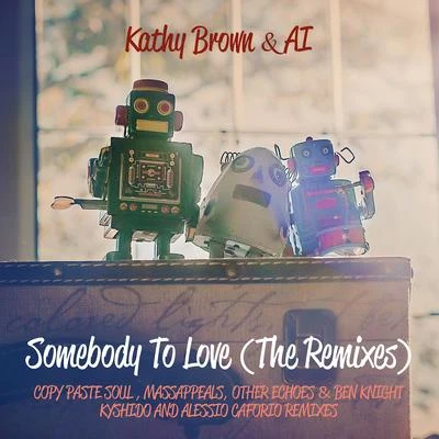 Kathy Brown Somebody To Love (Remixes)