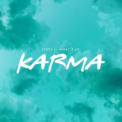 Stres/Whats Up Karma