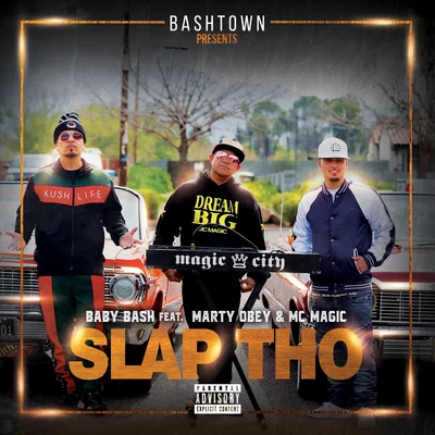 Baby Bash Slap Tho (feat. Marty Obey & MC Magic)