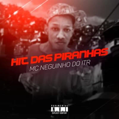 Mc Neguinho do ITR Hit das Piranhas