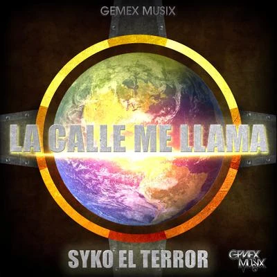 Gemex Musix/Syko El Terror La Calle Me Llama