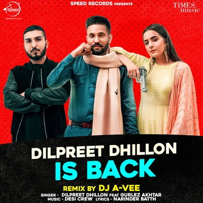 Gurlez Akhtar/Dilpreet Dhillon Dilpreet Dhillon is Back (Remix)