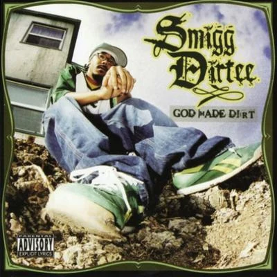 Smigg Dirtee God Made Dirt