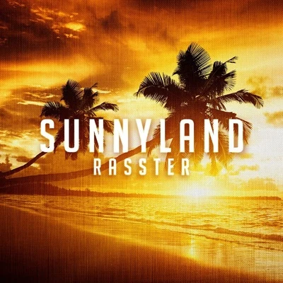 Rasster Sunnyland