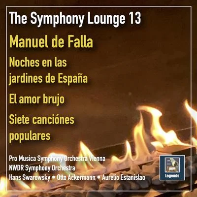 Pro Musica Symphony Orchestra Vienna/Otto Ackermann/Traditional/Guiomar Novaes/Hans Swarowsky/Hedy Salquin The Symphony Lounge, Vol. 13: The Music of de Falla