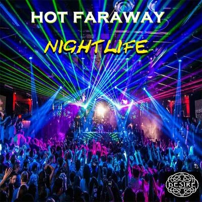 Hot Faraway Nightlife