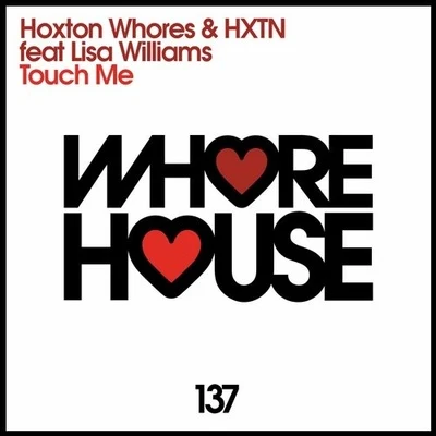 Hoxton Whores/HXTN Touch Me