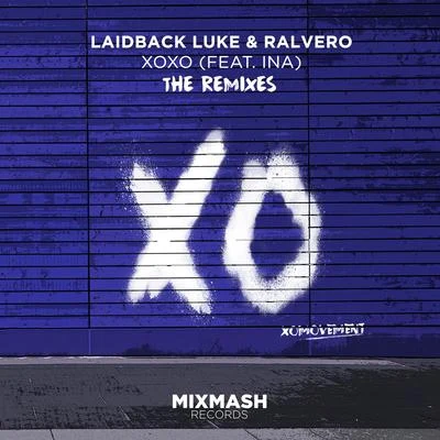 Laidback Luke/Ralvero XOXO (feat. Ina) (The Remixes)