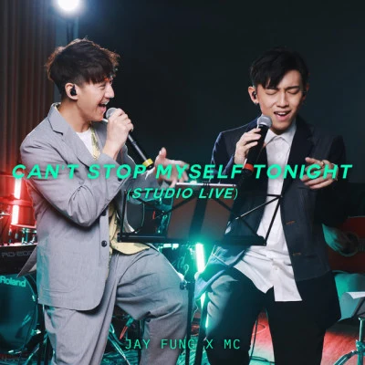 Jay Fung/MC 張天賦 Can’t Stop Myself Tonight (Studio Live)