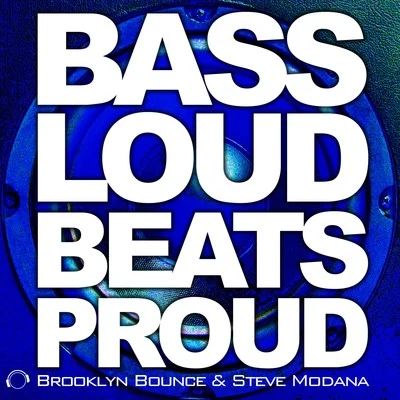 Brooklyn Bounce Bass Loud Beats Proud