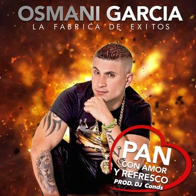 Osmani Garcia Pan Con Amor y Refresco