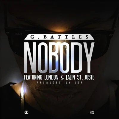 London/Lalin St. Juste/G. Battles Nobody (feat. London & Lalin St. Juste)