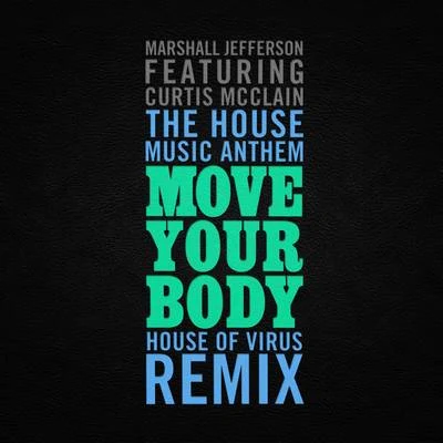 Marshall Jefferson The House Music Anthem (Move Your Body) (House of Virus Remix Radio Edit)