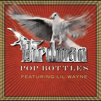 Birdman Pop Bottles