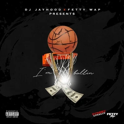 Fetty Wap/DJ Jayhood Im Ballin