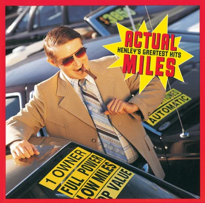 Don Henley Actual Miles: Henleys Greatest Hits