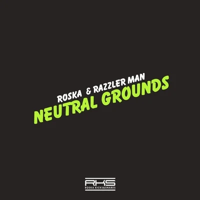 Razzler Man/Roska Neutral Grounds