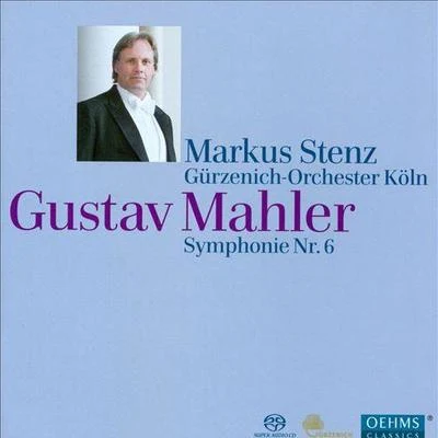 Gürzenich-Orchester Köln/Markus Stenz Symphonie Nr. 6