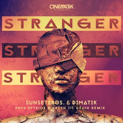 Dimatik/Sunset Bros/Rhys Sfyrios/Fresh Til Death Stranger (Rhys Sfyrios & Fresh Til Death Remix)