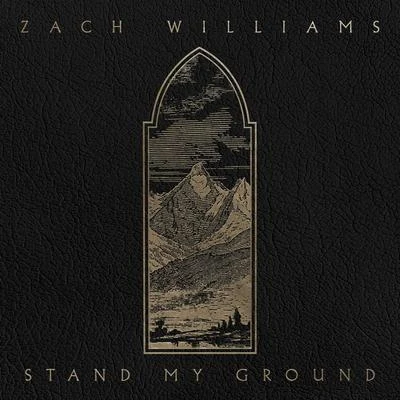 Zach Williams Stand My Ground