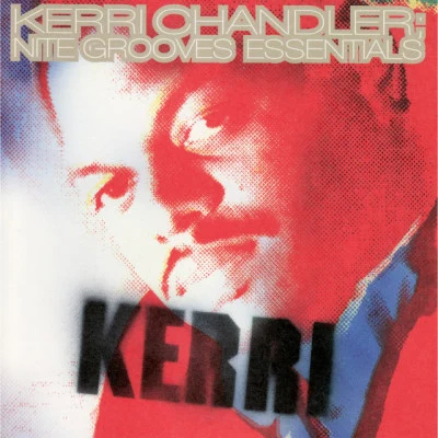 Kerri Chandler Nite Grooves Essentials