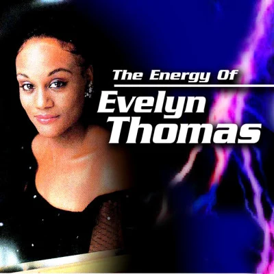 Evelyn Thomas The Energy of Evelyn Thomas