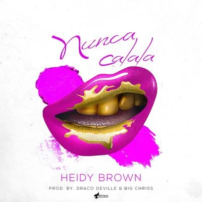 Heidy Brown Nunca Calala