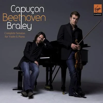 Frank Braley/Renaud Capuçon Beethoven : Complete Sonatas for violin and piano