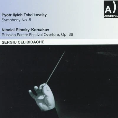 Sergiù Celibidache/Berliner Rundfunk-Sinfonie-Orchester Pyotr Ilych Tchaikovsky: Symphony No. 5 - Nicolai Rimsky, Korsakov: Russian Easter Festival Overture, Op. 36