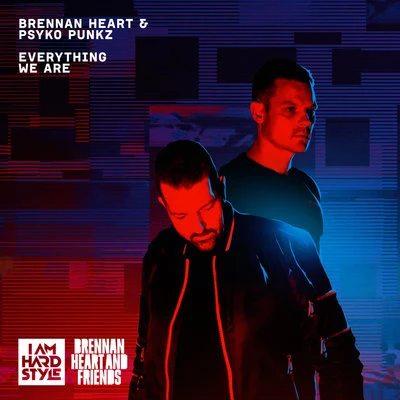 Brennan Heart/Psyko Punkz Everything We Are