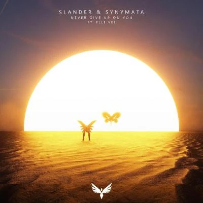 SLANDER/Elle Vee/Synymata Never Give Up On You (with Elle Vee)