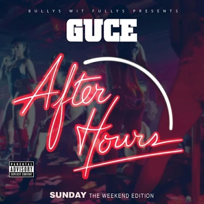 Guce The Weekend Edition: After Hours (Sunday)