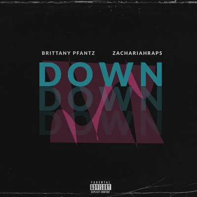 Logan Chapman Down (feat. Brittany Pfantz & Zachariahraps)