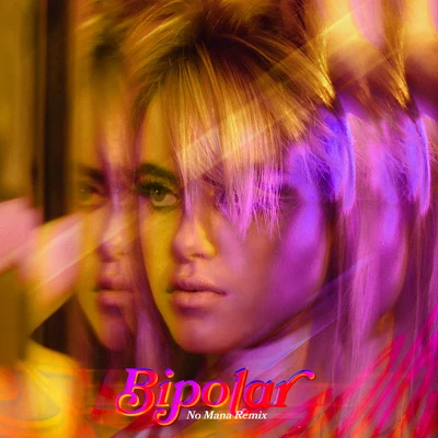 Kiiara/No Mana Bipolar (No Mana Remix)