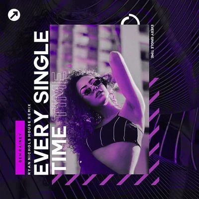 Ryan Nichols/Ben Rainey Every Single Time (Ryan Nichols House Remix)