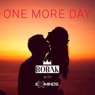 Bobak/Eximinds One More Day