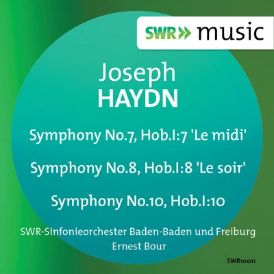 SWR Sinfonieorchester des Südwestrundfunks Haydn: Symphonies Nos. 7, 8, 10