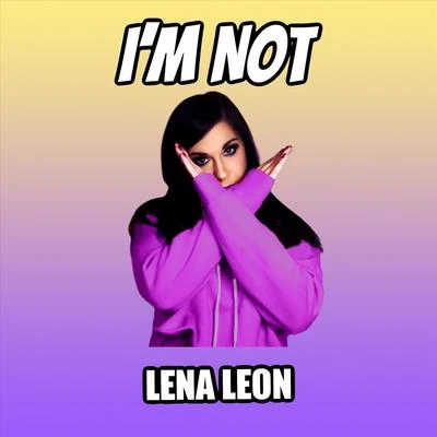 Lena Leon I'm Not