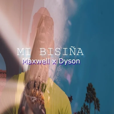 Maxwell/Dyson Mi Bisiña