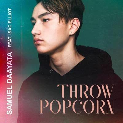 Isac Elliot/Samuel Daayata Throw Popcorn