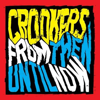 Crookers/Solo From Then Until Now