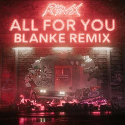 Blanke/Rynx All For You (Blanke Remix)