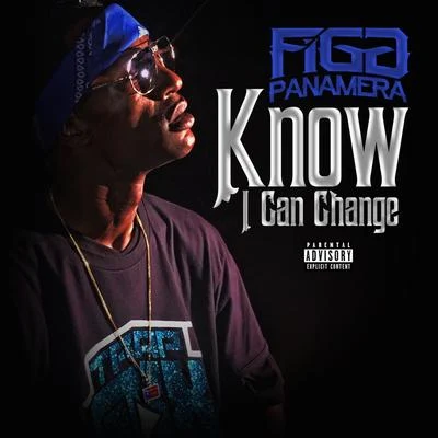 Figg Panamera Know I Can Change - Single